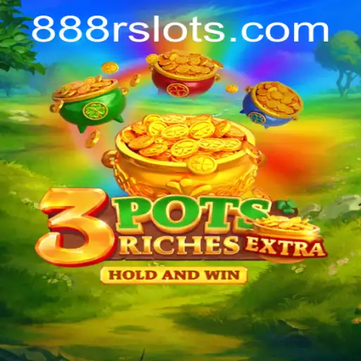 Explore the Exciting World of 3potsExtra: A Thrilling Gaming Adventure with 888R